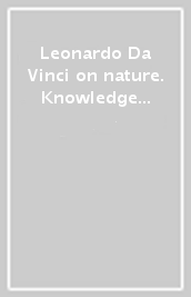 Leonardo Da Vinci on nature. Knowledge and representation
