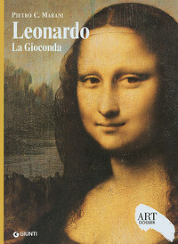 Leonardo. La Gioconda. Ediz. illustrata - Pietro C. Marani