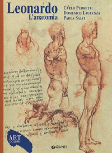 Leonardo. L'anatomia. Ediz. illustrata - Carlo Pedretti - Domenico Laurenza - Paola Salvi