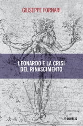 Leonardo e la crisi del Rinascimento