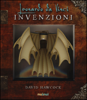 Leonardo da Vinci. Invenzioni. Libro pop-up - David Hawcock