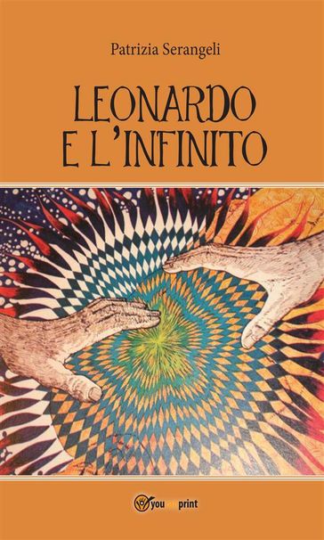 Leonardo e l'infinito - Patrizia Serangeli