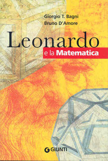 Leonardo e la matematica - Giorgio T. Bagni - Bruno D