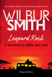 Leopard Rock. L avventura della mia vita