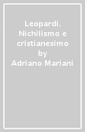 Leopardi. Nichilismo e cristianesimo