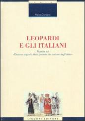 Leopardi e gli italiani. Ricerche sul «Discorso sopra lo stato presente dei costumi degl italiani»
