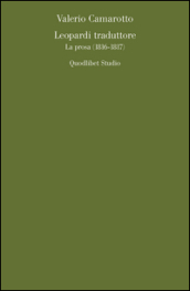 Leopardi traduttore. La prosa (1816-1817)