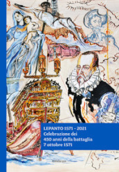 Lepanto 1571-2021. Celebrazione dei 450 anni della battaglia. 7 ottobre 1571