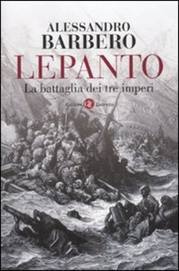 Lepanto. La battaglia dei tre imperi - Alessandro Barbero