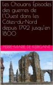 Les Chouans Épisodes des guerres de l Ouest dans les Côtes-du-Nord depuis 1792 jusqu en 1800