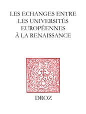 Les Echanges entre les universités européennes à la Renaissance