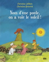 Les P tites Poules - Nom d une poule, on a volé le soleil !