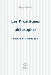 Les Prostituées philosophes, Depuis maintenant 2
