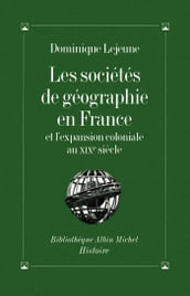 Les Sociétés de géographie en France et l expansion coloniale au XIXe siècle