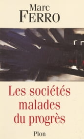 Les Sociétés malades du progrès