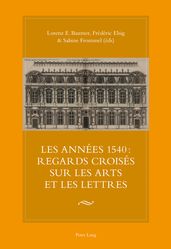 Les années 1540 : regards croisés sur les arts et les lettres