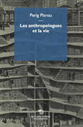 Les anthropologues et la vie