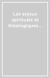 Les enjeux spirituels et théologiques de l espace liturgique