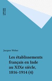 Les établissements français en Inde au XIXe siècle, 1816-1914 (4)