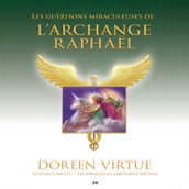 Les guérisons miraculeuses de l Archange Raphaël