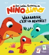 Les petites histoires de Nino Dino - Waaaargh, c est la rentrée!