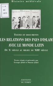 Les relations des pays d Islam avec le monde latin, du Xe siècle au milieu du XIIIe siècle