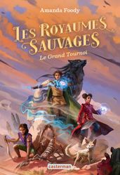 Les royaumes sauvages (Tome 3) - Le Grand Tournoi