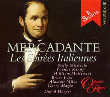 Les soirees italiennes - Alastair Miles - Nelly Miricioiu - Saverio Mercadante - Bruce Ford - David Harper