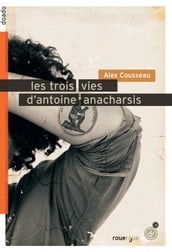 Les trois vies d Antoine Anacharsis