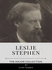 Leslie Stephen The Major Collection
