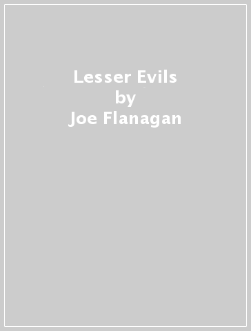 Lesser Evils - Joe Flanagan