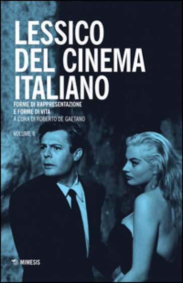 Lessico del cinema italiano. Forme di rappresentazione e forme di vita. 2.