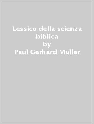 Lessico della scienza biblica - Paul-Gerhard Muller