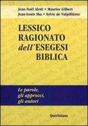 Lessico ragionato dell esegesi biblica. Le parole, gli approcci, gli autori