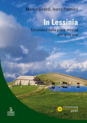 In Lessinia. Escursioni dalla piana atesina alle terre alte