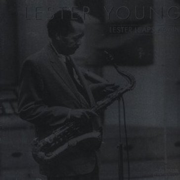 Lester leaps again - Lester Young