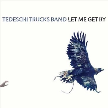 Let me get by deluxe - Tedeschi Trucks Band