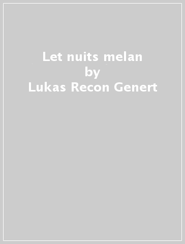 Let nuits melan - Lukas -Recon Genert