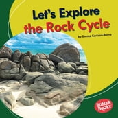 Let s Explore the Rock Cycle