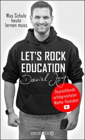 Let s rock education - Deutschlands erfolgreichster Mathe-Youtuber