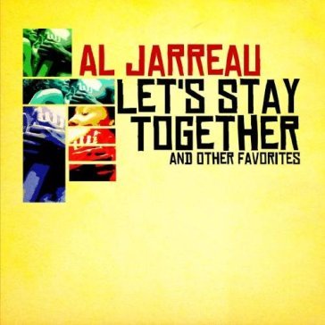 Let's stay together &.. - Al Jarreau