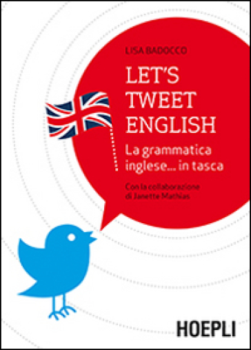 Let's tweet english. La grammatica inglese... in tasca - Lisa Badocco