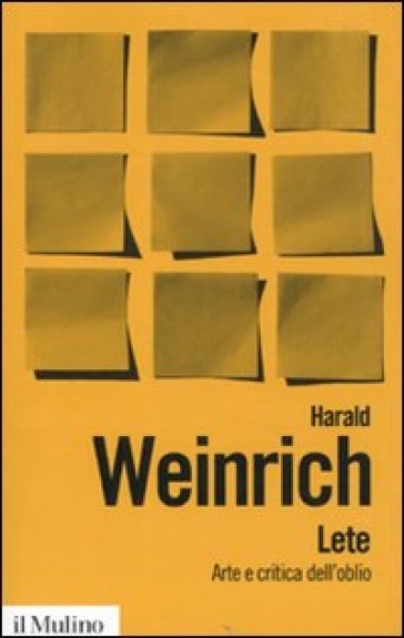 Lete. Arte e critica dell'oblio - Harald Weinrich