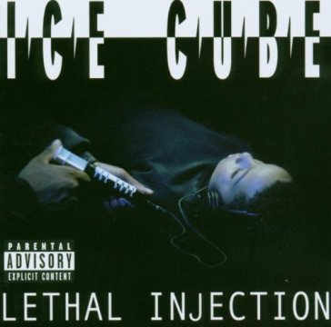 Lethal injection - Ice Cube