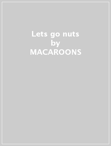 Lets go nuts - MACAROONS