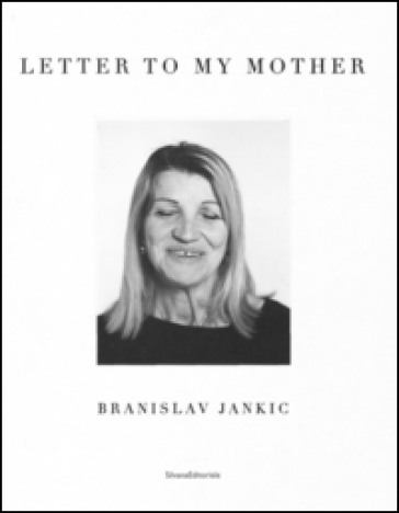 Letter to my mother - Branislav Jankic