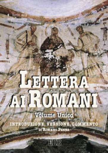 Lettera ai Romani. Introduzione, versione, commento - Romano Penna