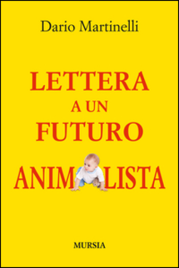 Lettera a un futuro animalista - Dario Martinelli