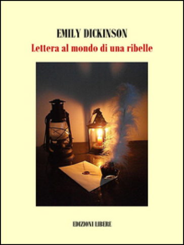 Lettera al mondo di una ribelle - Emily Dickinson