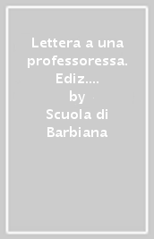 Lettera a una professoressa. Ediz. speciale «Quarant anni dopo»